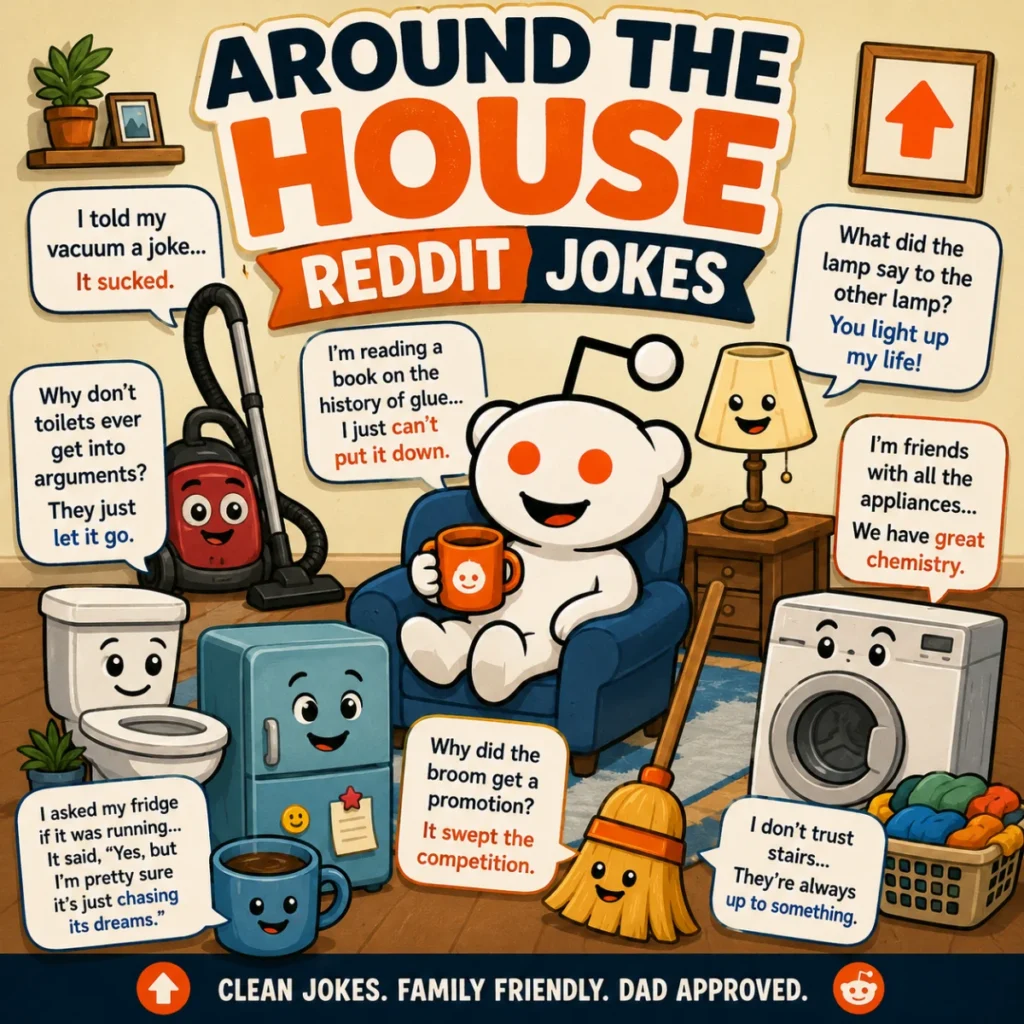 Around the House Reddit Jokes