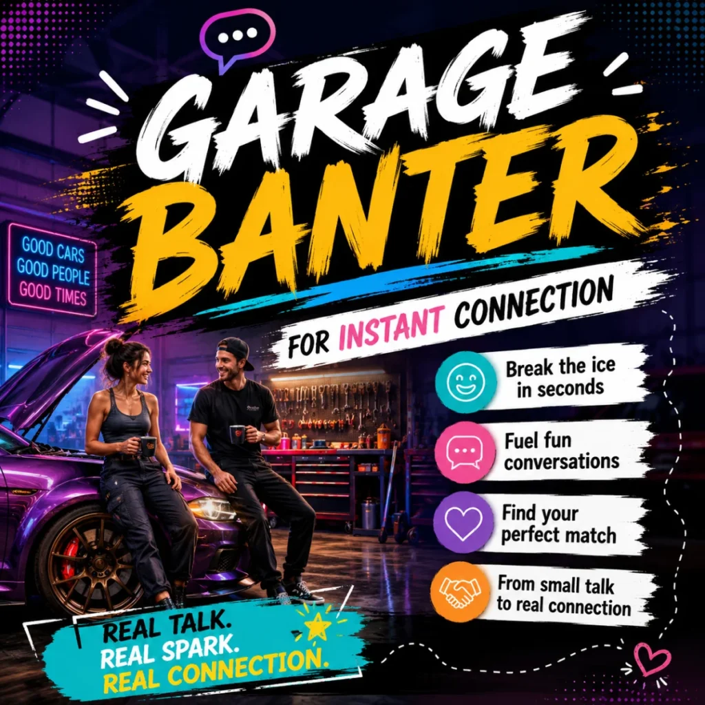 Garage Banter For Instant Connection