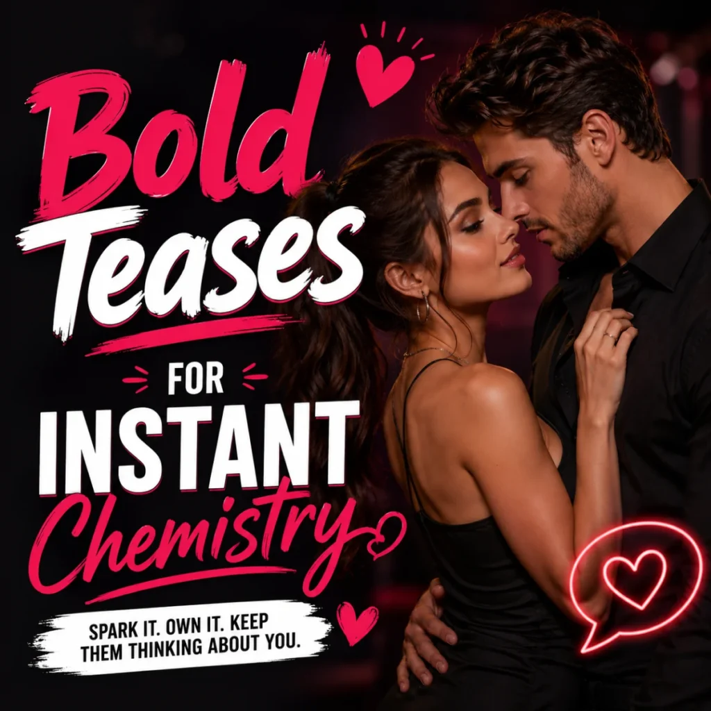 Bold Teases For Instant Chemistry
