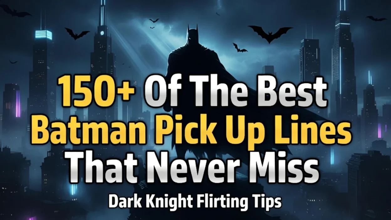 150+ Of The Best Batman Pick Up Lines That Never Miss