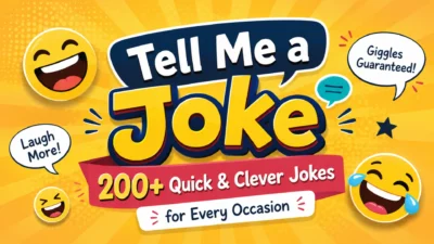 Tell Me a Joke — 200+ Quick & Clever Jokes for Every Occasion