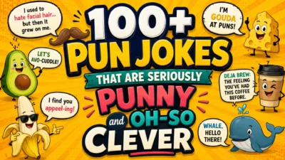 100+ Pun Jokes That Are Seriously Punny and Oh-So Clever