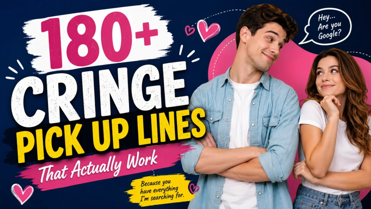 180+ Cringe Pick Up Lines That Actually Work