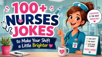 100+ Nurses Jokes to Make Your Shift a Little Brighter