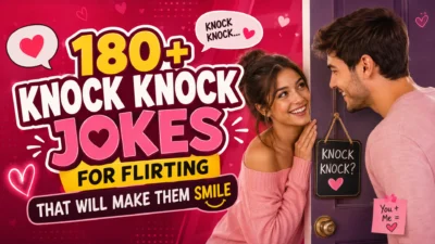 180+ Knock Knock Jokes for Flirting That Will Make Them Smile