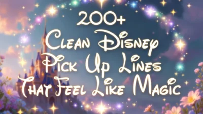 200+ Clean Disney Pick Up Lines That Feel Like Magic