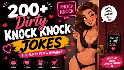 200+ Dirty Knock Knock Jokes for Flirty Fun & Romance