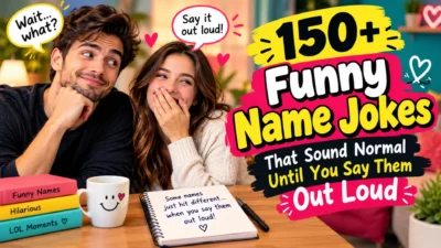 150+ Funny Names Jokes That Sound Normal Until You Say Them Out Loud