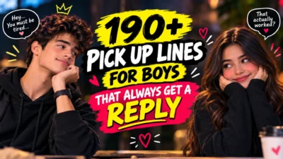 190+ Pick Up Lines For Boys That Always Get A Reply
