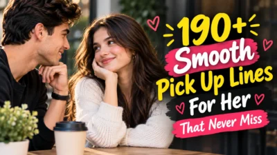 190+ Smooth Pick Up Lines For Her That Never Miss