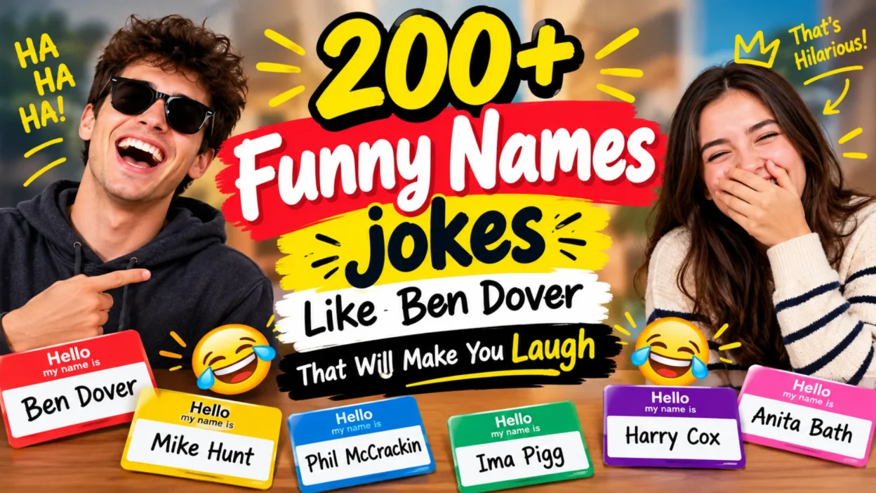200+ Funny Names jokes Like Ben Dover That Will Make You Laugh