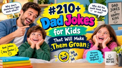 210+ Dad Jokes for Kids That Will Make Them Groan